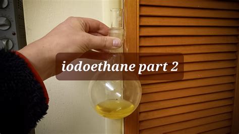 ethyl iodide (iodoethane) synthesis - part 2 - YouTube