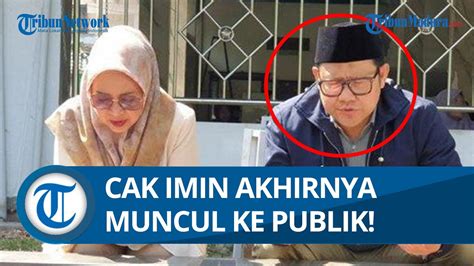 Akhirnya Cak Imin Muncul Seusai Sempat Bungkam Kini Minta Restu Ke