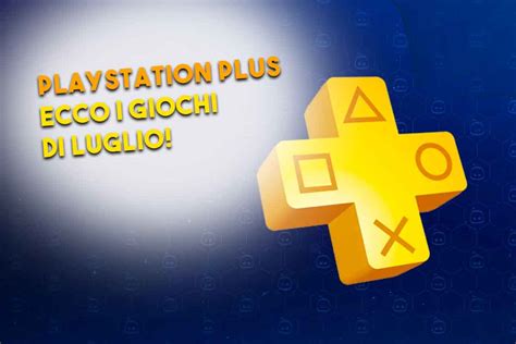 PlayStation Plus I Giochi Gratis Di Luglio Player It