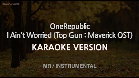 Onerepublic I Ain T Worried Top Gun Maverick Ost Mr Instrumental Karaoke Version Youtube