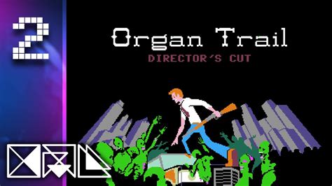 Organ Trail 2 Were Screwed One More Level Youtube