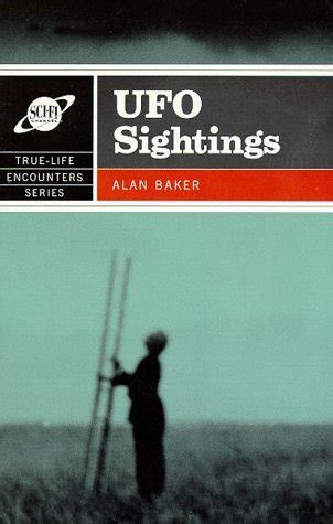 UFO Sightings True Life Encounters Series By Alan Baker Goodreads