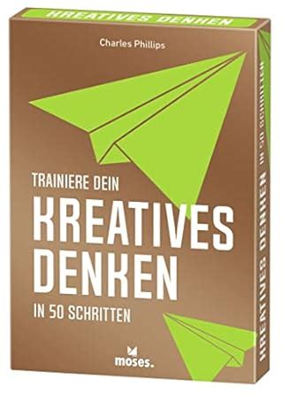 Moses Trainiere Dein Kreatives Denken In 50 Schritten Systematischer