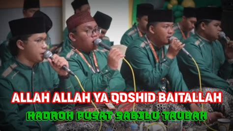 Allah Allah Ya Qoshid Baitallah • Hadroh Pusat Sabilu Taubah Youtube