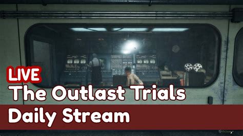 Live The Outlast Trials Kejar Kejaran Lagi Lets Go Bareng Zivelkyun