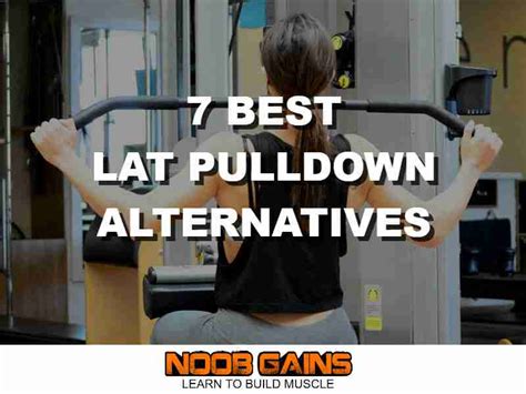 7 Best Lat Pulldown Alternatives (For a Wide Back) - NOOB GAINS