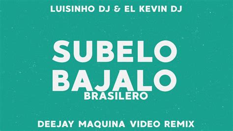 Subelo Bajalo 😈 Brasilero Bosted Luisinho Dj And El Kevin Dj Deejay