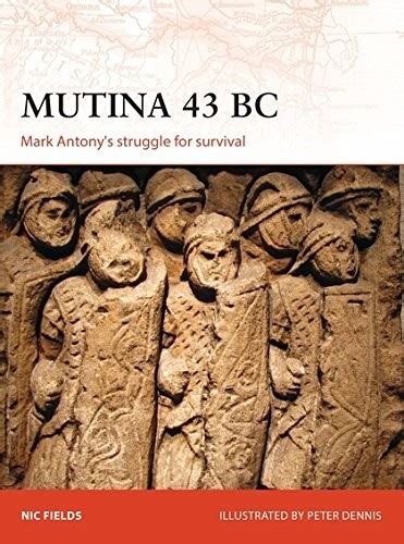 Mutina 43 Bc Mark Antonys Struggle For Survival