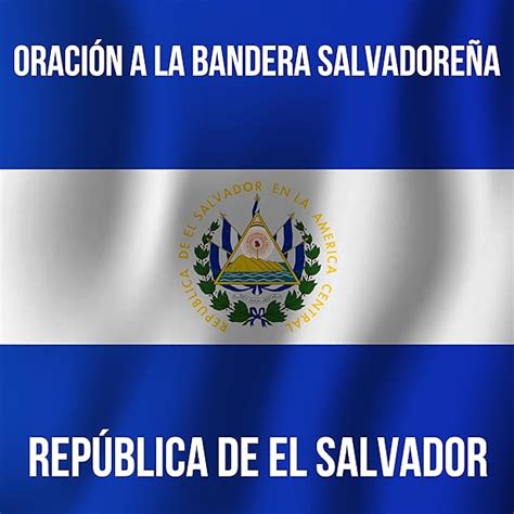 Oracion A La Bandera Salvadorena Letra Hot Sex Picture