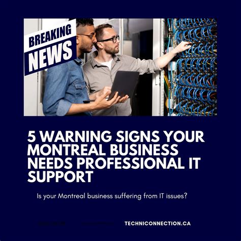 5 Warning Signs Your Montreal Business Needs Professional It Support — Techni Connection Copy