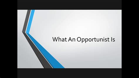 What An Opportunist Is - YouTube
