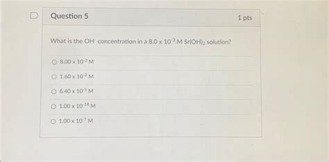 Solved Question What Is The Oh Concentration In A X Chegg