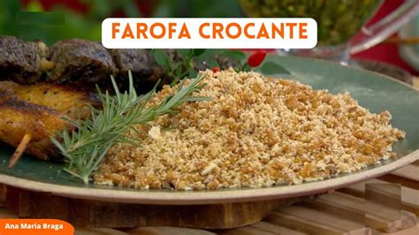 Farofa Crocante Ana Maria Braga mais você receita de hoje 23 06