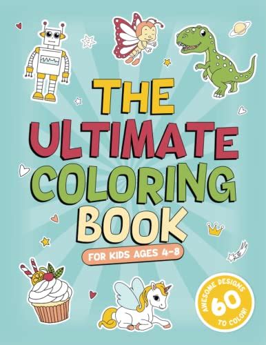 The Ultimate Coloring Book For Kids Ages 4 8 By Gogo Create Goodreads