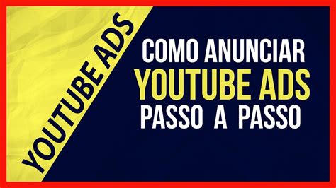 Como Anunciar Com Perfeição No Youtube Ads Passo A Passo Whatsapp 11