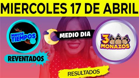 Sorteo 1 00pm Nuevos Tiempos y 3 Monazos Medio día del miercoles 17 de