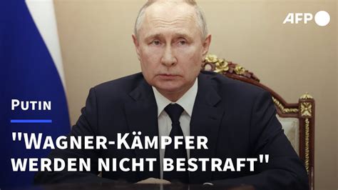 Putin sichert Wagner Kämpfern erneut Straffreiheit zu AFP YouTube