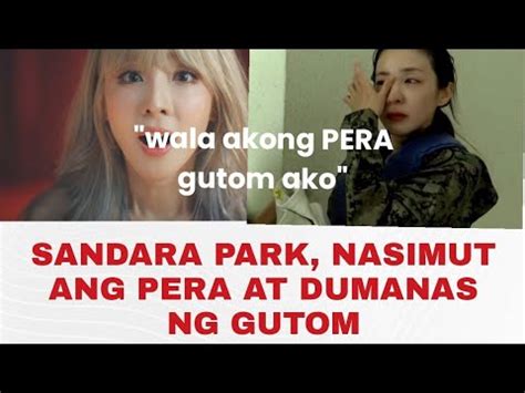 Sikat Na Singer At Aktres Na Si Sandara Park Naghirap At Nasimut Ang