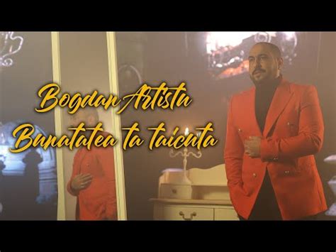 Bogdan Artistu Bunatatea Ta Taicuta Official Video Youtube