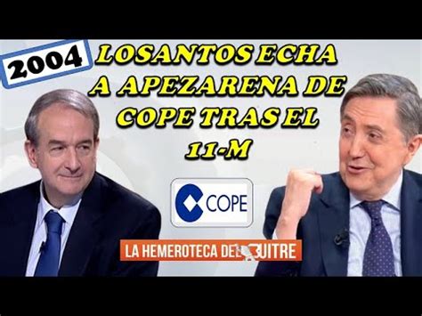 Jiménez Losantos echa a José Apezarena de la COPE tras el 11 M 2004