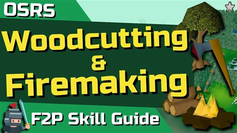 Osrs 1 99 Woodcutting And Firemaking Osrs F2p Skill Guides Youtube