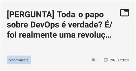 Pergunta Toda O Papo Sobre Devops Verdade Foi Realmente Uma