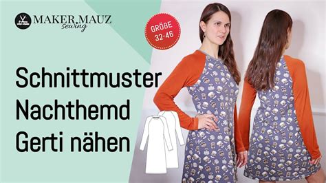 Nachthemd Gerti N Hanleitung Zum Schnittmuster Youtube