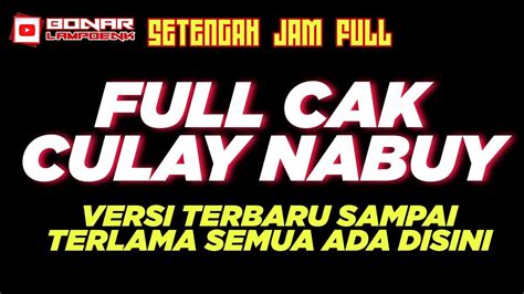 FULL CAK CULAY NABUY CAK CULAY NABUY TETBARU TERLAMA REMIX