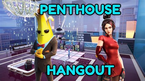 Penthouse Hangout Rp 5214 2463 1119 By Vegasgames Fortnite Creative Map Code Fortnite Gg