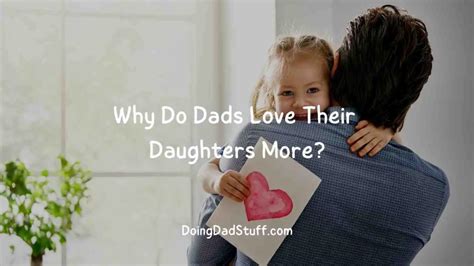 Why Do Dads Love Their Daughters More A Real Dad Explains Why