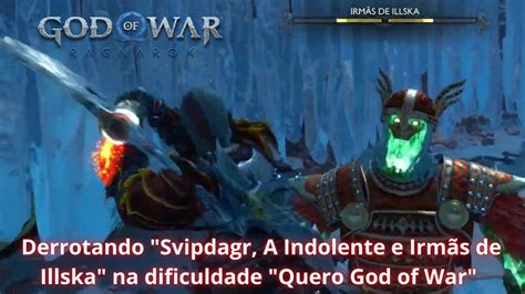 God Of War Ragnarok Derrotando Svipdagr A Indolente E Irm S De