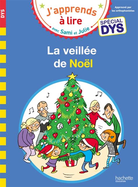 Sami Et Julie Sp Cial Dys Dyslexie La Veill E De No L Hachette Fr