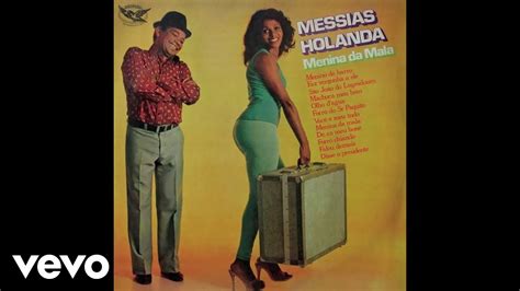 Messias Holanda Menina Da Mala Áudio Oficial Youtube Music