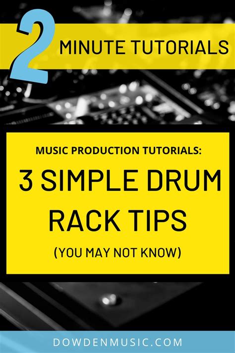 Music Production Quick Tips 3 Simple Drum Rack Tips You May Not Know