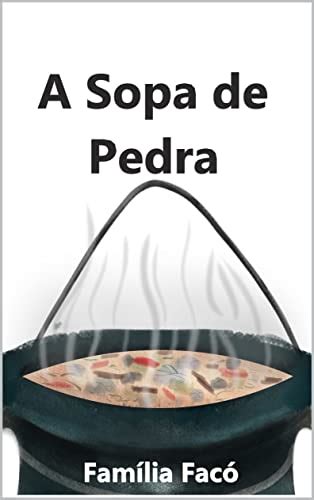 Amazon Br Ebooks Kindle Re Contos A Sopa De Pedras Fac