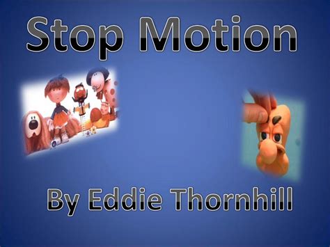 PPT Stop Motion Also Known As Frame By Frame Is An Animation