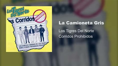 La Camioneta Gris Los Tigres Del Norte Youtube