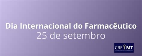 Dia Internacional Do Farmaceutico T CRF MT Conselho Regional De