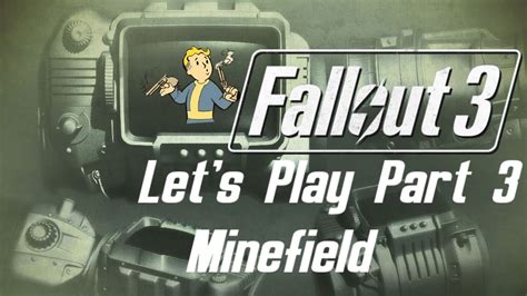 Lets Play Fallout 3 Goty Edition Part 3 Minefield Youtube