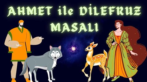 AHMET İLE DİLEFRUZ MASALI Masallar ve Hikayeler Dinleyin ve Uykuya