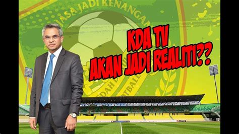 kda tv kebanggaan  kenari kedahdarulamanfc hijaukuning youtube