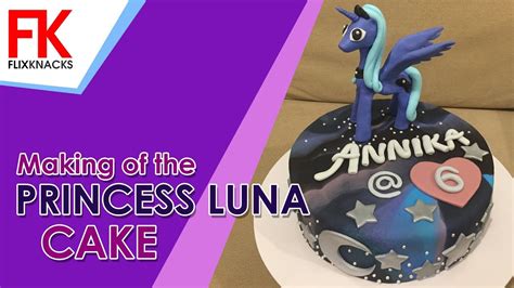 Making Of The Princess Luna Cake My Little Pony Youtube