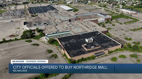 City Of Milwaukee Officials Tried To Buy Abandoned Northridge Mall