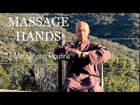 MASSAGE HANDS 10 Minute Qigong Daily Routine In 2024 Qigong