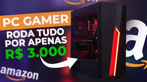 O MELHOR PC Gamer BARATO até R 3000 da AMAZON para RODAR TUDO em 2023