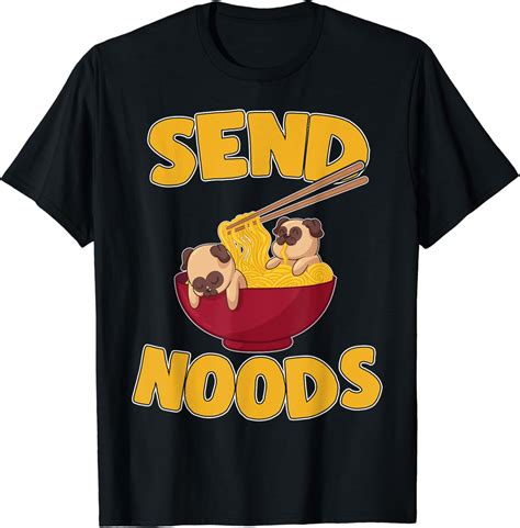 Send Noods Ramen Noodles Kawaii Pug Japanese Anime Ts T