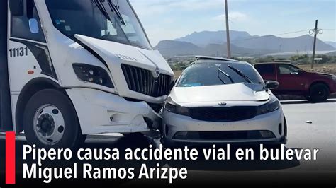 Pipero Causa Accidente Vial En Bulevar Miguel Ramos Arizpe YouTube