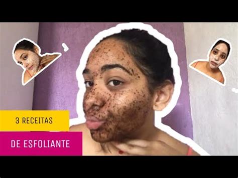 Receitas Caseiras De Esfoliantes F Ceis Youtube