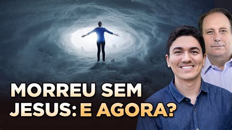 O QUE ACONTECE QUANDO UMA PESSOA MORRE SEM OUVIR FALAR DE JESUS Ft