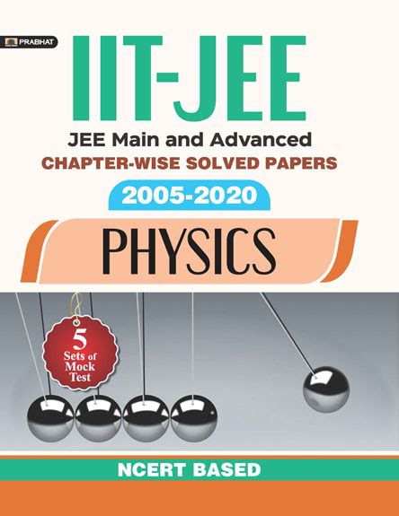 Iit Jee Main Advanced Chapter Wise Solved Papers 2005 2020 Physics